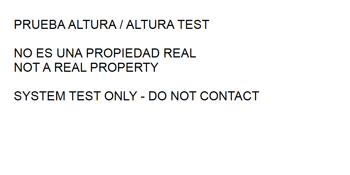 PRUEBA ALTURA / ALTURA TEST - NO ES REAL / NOT A REAL PROPERTY