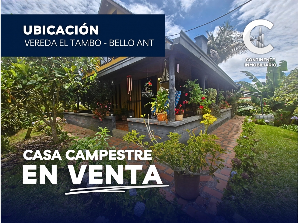 CASA CAMPESTRE EN VENTA EN VEREDA EL TAMBO - BELLO