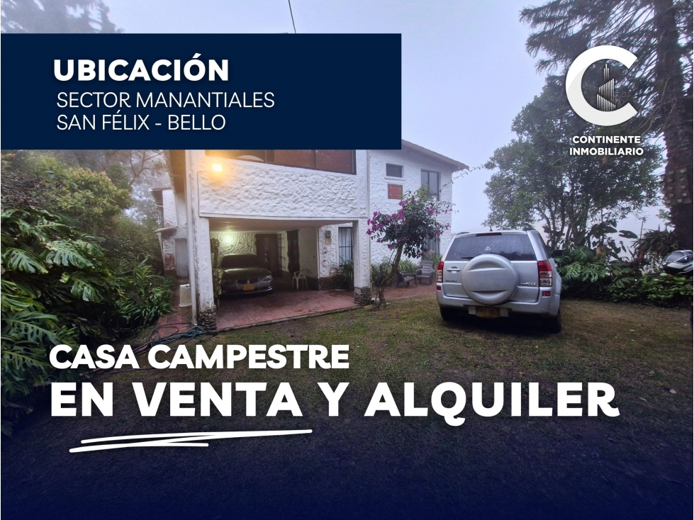 CASA CAMPESTRE EN ALQUILER Y VENTA EN SAN FELIX (BELLO)