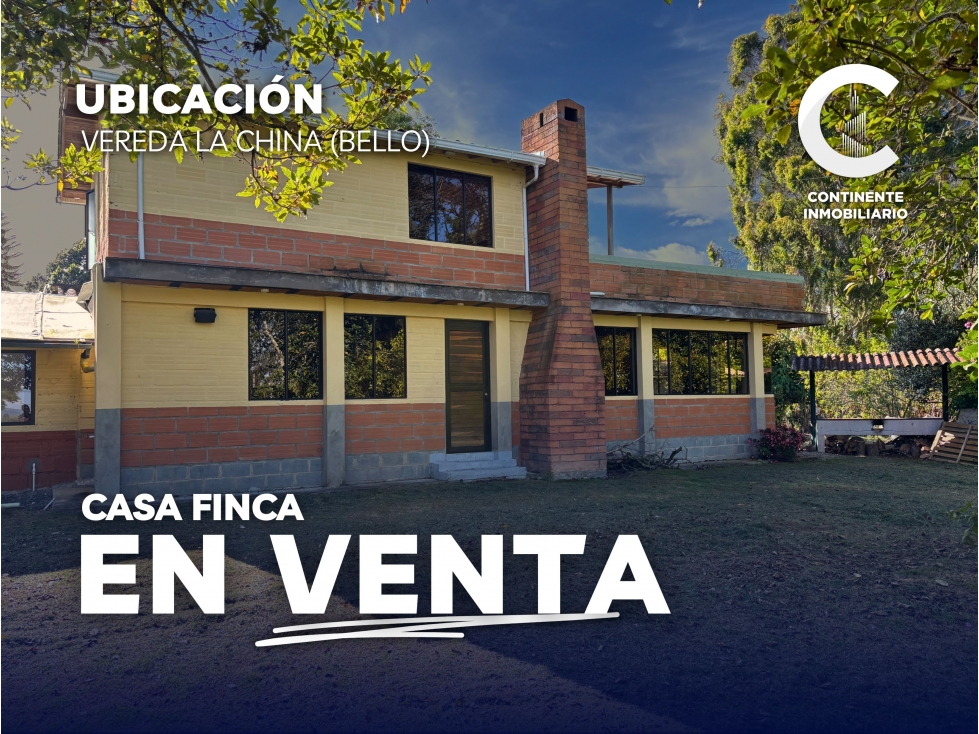 VENTA DE CASA FINCA EN LA VEREDA LA CHINA - BELLO