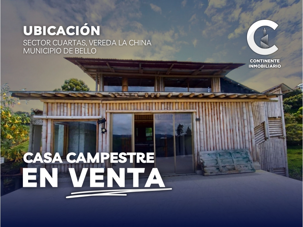 VENTA DE CASA FINCA EN PARAJE CUARTAS, VEREDA LA CHINA - BELLO