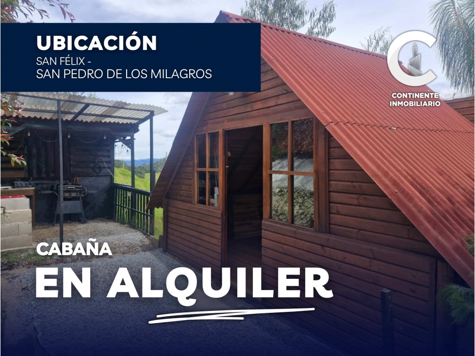 ALQUILER DE CABAÑA EN LA VEREDA SAN FÉLIX, SECTOR EL PORVENIR
