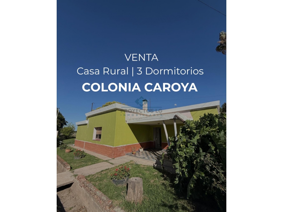 VENTA | CASA DE 3 DORMITORIOS | COLONIA CAROYA ZONA RURAL - 1