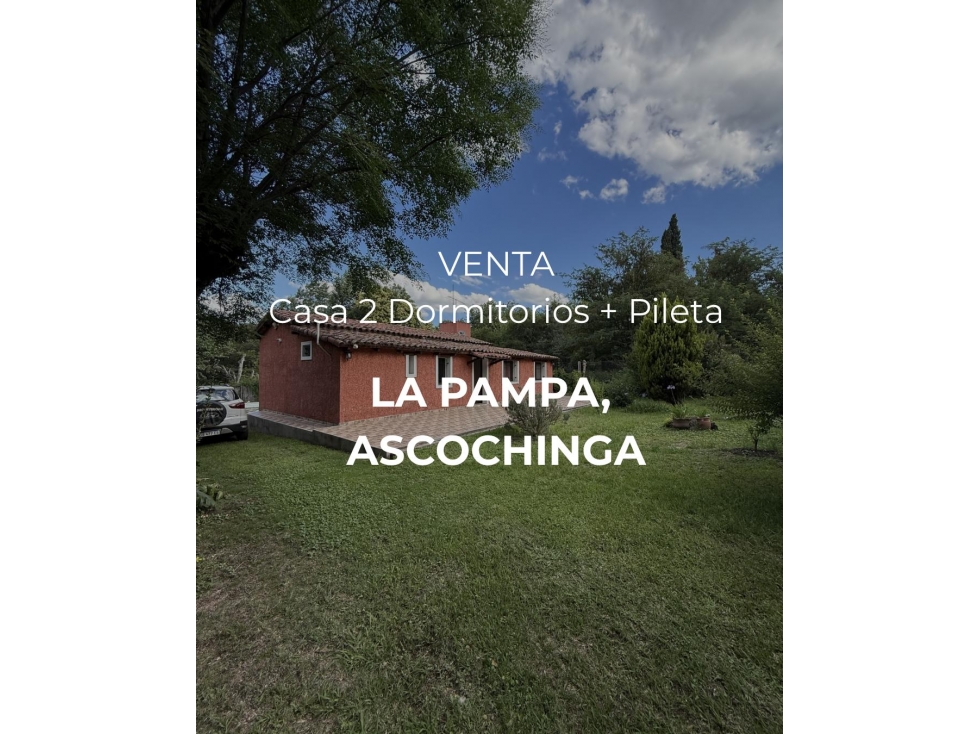 VENTA -CASA 2 DORMITORIOS - LA PAMPA - ASCOCHINGA - 1