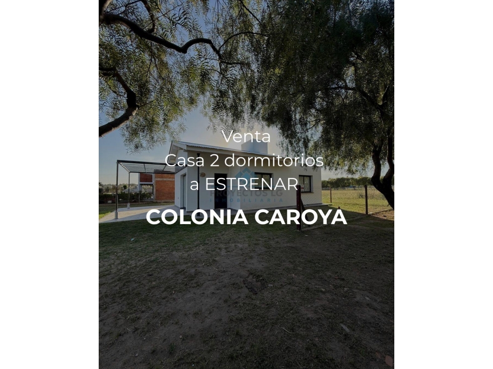 VENTA -CASA 2 DORMITORIOS - COLONIA CAROYA - 1