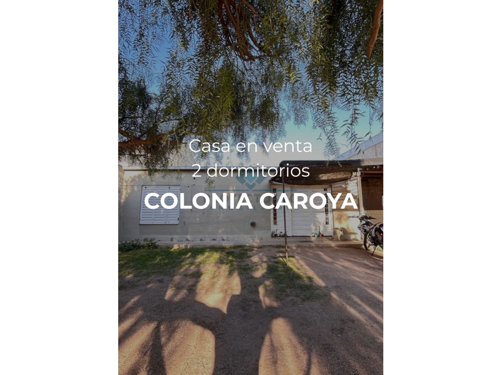 VENTA-CASA 2 DORMITORIOS-COLONIA CAROYA - 1