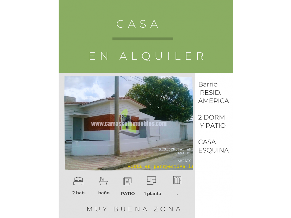 ALQUILER CASA ESQUINA 2 DORM Bº RES. AMERICA