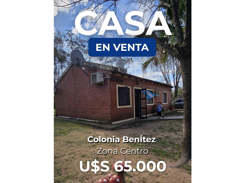 CASA COLONIA BENITEZ (ZONA CENTRO)