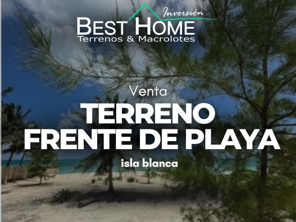 Se vende terreno con 25ml frente de playa en isla blanca -cancún