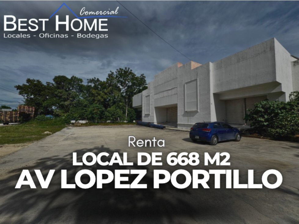 Se renta Local 668m2 Av. Lopez Portillo