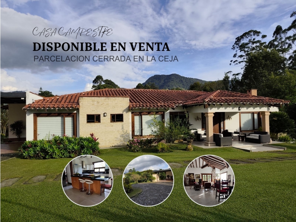CASA CAMPESTRE DE LUJO EN VENTA -PARCELACIÓ NPRIVADA EN LA CEJA