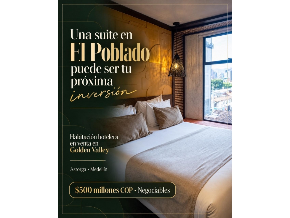 SUITE HOTELERA EN VENTA - GOLDEN VALLEY, EL POBLADO