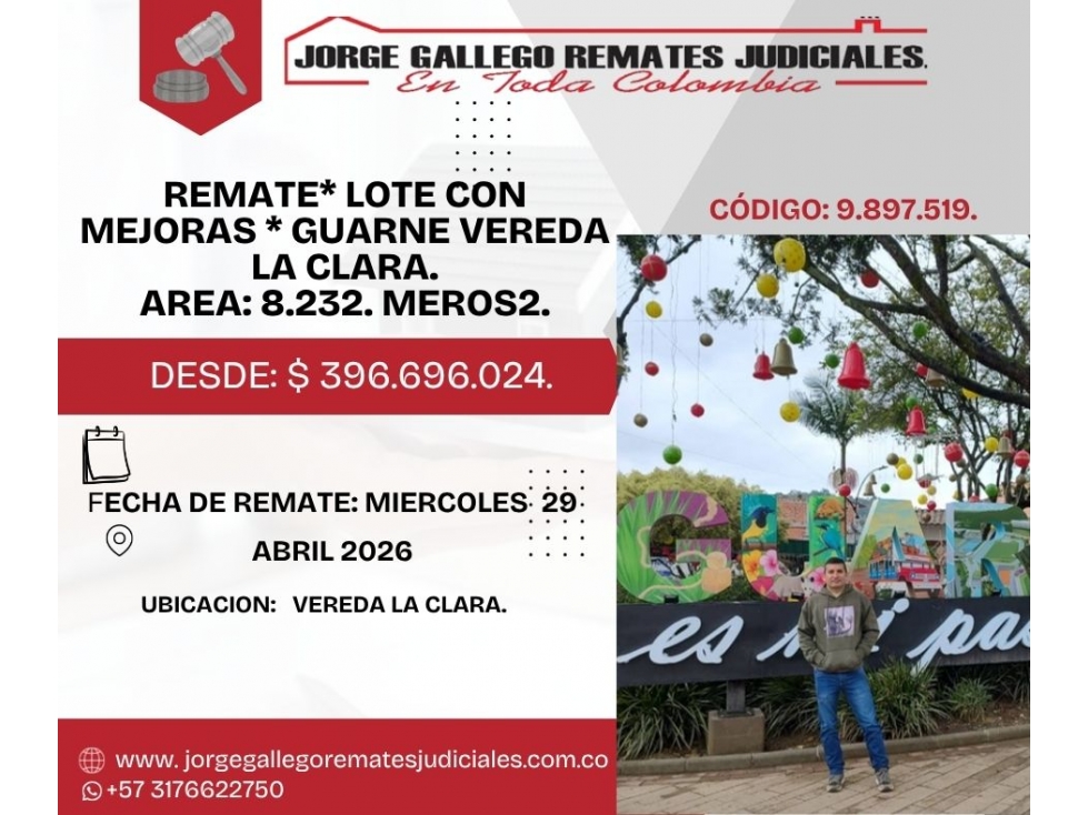 REMATE *LOTECON SUS MEJORAS Y ANEXIDADES* GUARNE VEREDA LA CLARA.