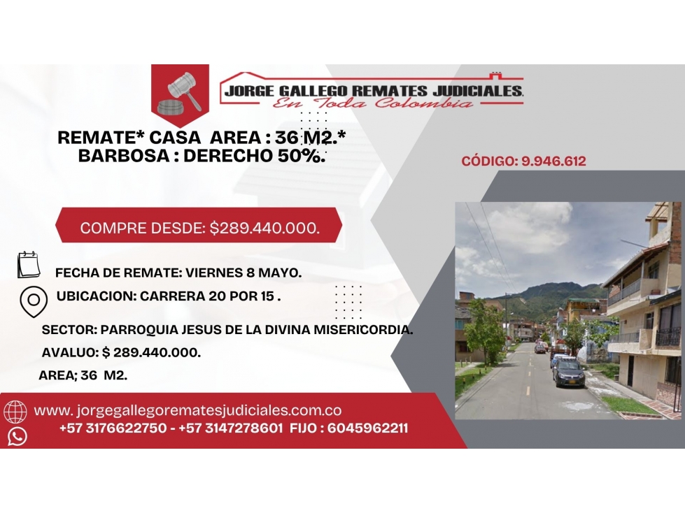 REMATE* CASA AREA :36 M2.* BARBOSA : DERECHO 50%.