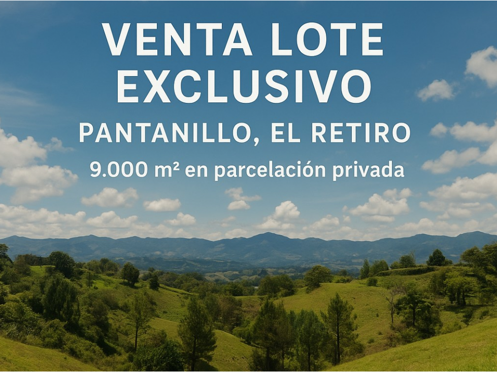 Venta de lote exclusivo en parcelación privada EL RETIRO