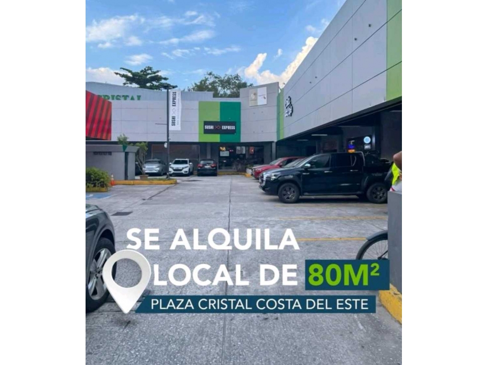 ALQUILER DE LOCAL COMERCIAL EN COSTA DEL ESTE PLAZA CRISTAL 80 mts JP