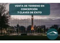 venta de terreno en concepcion 7 claves de exito