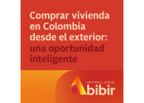 comprar vivienda en colombia desde el exterior una oportunidad inteligente con el respaldo de inmobiliaria bibir