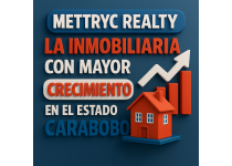 mettryc realty la inmobiliaria con mayor crecimiento en el estado carabobo