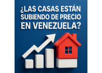 las casas estan subiendo de precio en venezuela realidad del mercado en 2026