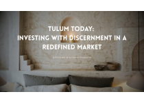 tulum today investing with discernment in a redefined market