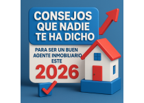 consejos que nadie te ha dicho para ser un buen agente inmobiliario este 2026