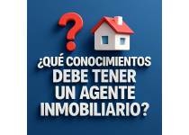 que conocimientos debe tener un agente inmobiliario 2026