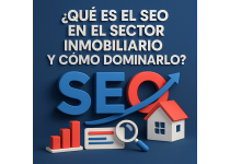 que es el seo en el sector inmobiliario y como dominarlo este 2026