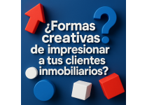 formas creativas de impresionar a tus clientes inmobiliarios este 2026