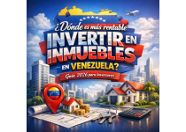 donde es mas rentable invertir en inmuebles en venezuela guia 2026 para inversores
