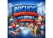 por que son importantes los nichos inmobiliarios este 2026