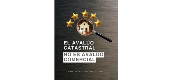 el avaluo catastral no es avaluo comercial