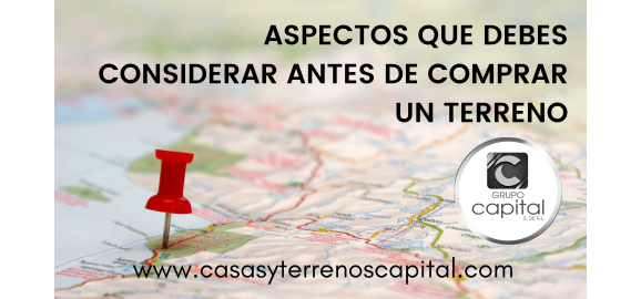 aspectos que debes considerar antes de comprar un terreno o bien inmueble
