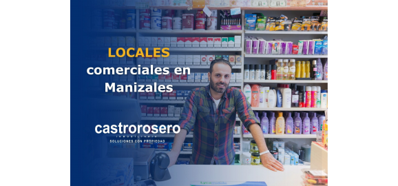 consejos para elegir locales comerciales en manizales