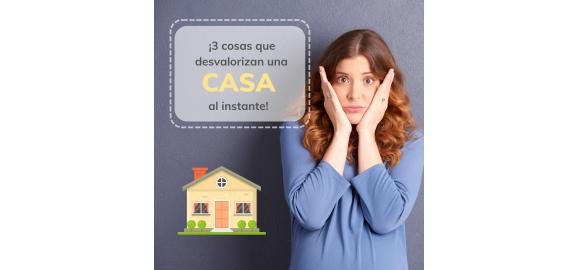 3 cosas que desvalorizan una casa al instante