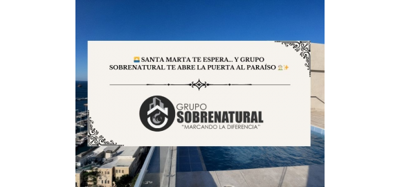 santa marta te espera y grupo sobrenatural te abre la puerta al paraiso