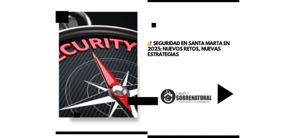 seguridad en santa marta en 2025 nuevos retos nuevas estrategias