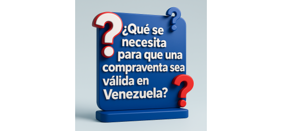 que se necesita para que una compraventa sea valida en venezuela