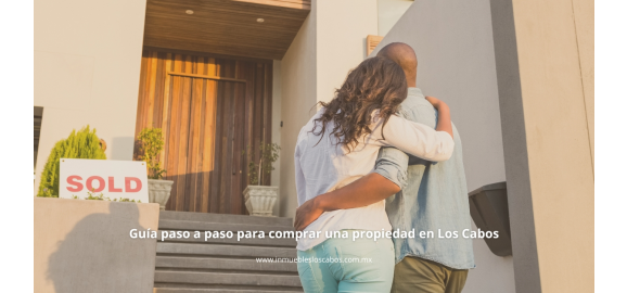 guia paso a paso para comprar una propiedad en los cabos