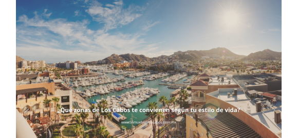 que zonas de los cabos te convienen segun tu estilo de vida