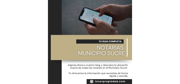 descubre las notarias del municipio sucre tu guia inmobiliaria
