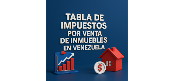 tabla de impuestos por venta de inmuebles en venezuela 2025