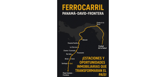 ferrocarril panamadavidfrontera estaciones que transformaran el mercado inmobiliario