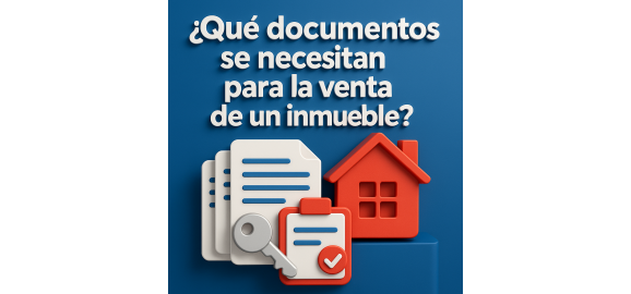 que documentos se necesitan para la venta de un inmueble