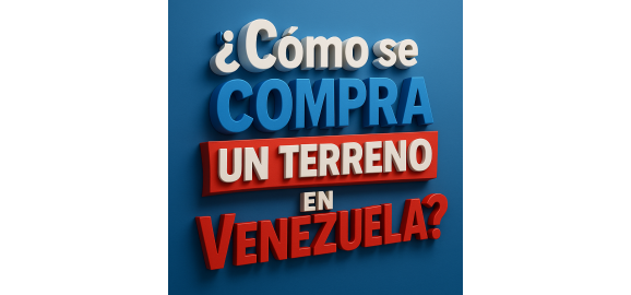como se compra un terreno en venezuela