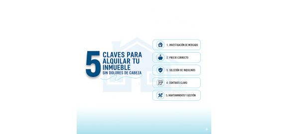5 claves para alquilar tu inmueble sin dolores de cabeza