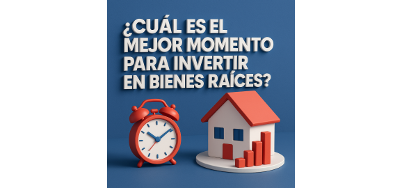cual es el mejor momento para invertir en bienes raices