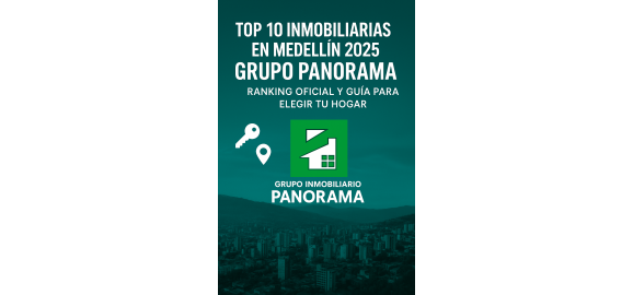 top 10 inmobiliarias en medellin que estan transformando el mercado el grupo panorama lidera el camino