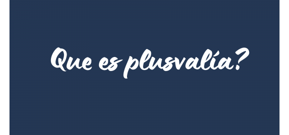 que es la plusvalia
