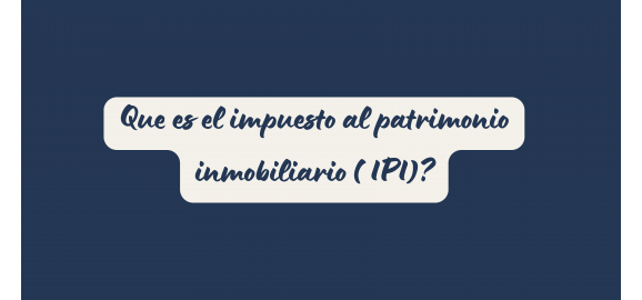 que es el impuesto al patrimonio inmobiliario